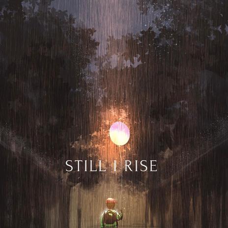 Still I Rise | Boomplay Music