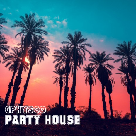 Party House | Boomplay Music