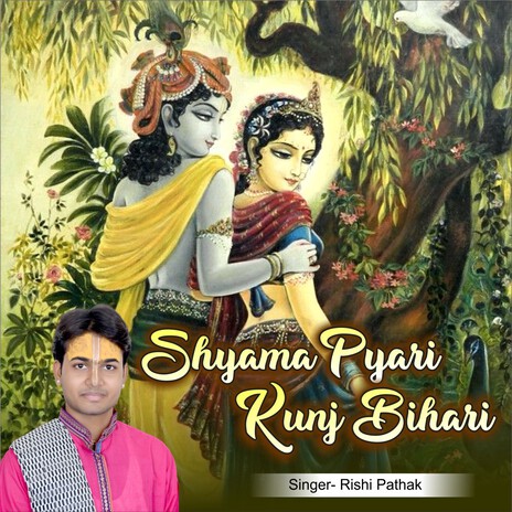 Shyama Pyari Kunj Bihari | Boomplay Music