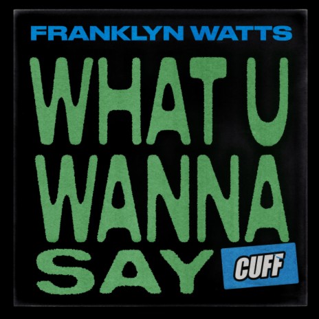 What U Wanna Say (Original Mix)