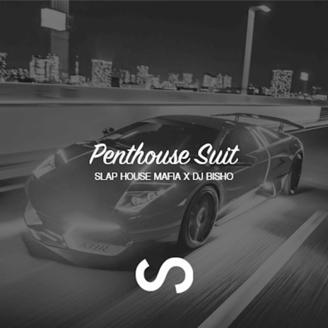 Penthouse Suit ft. DJ Bisho | Boomplay Music