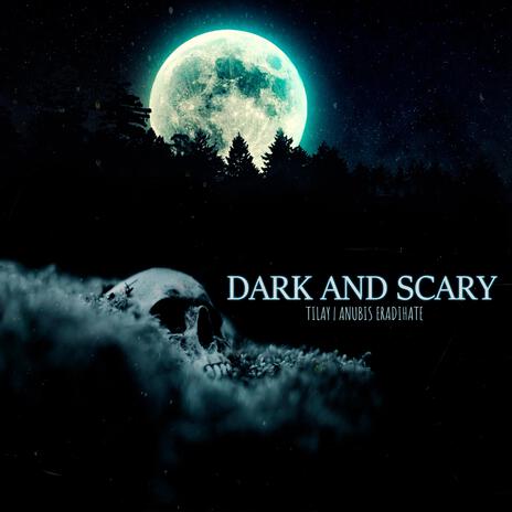 Dark and Scary ft. Anubis Eradihate | Boomplay Music