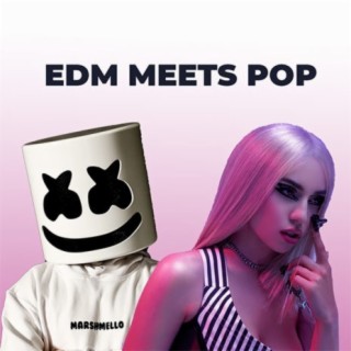 EDM Meets Pop
