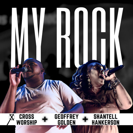 My Rock (Live) ft. Geoffrey Golden & Shantell Hankerson | Boomplay Music