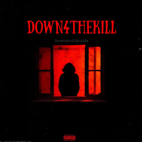 Down 4 the kill | Boomplay Music