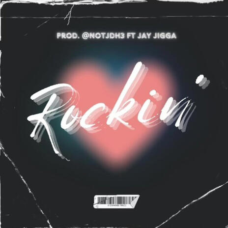 Rockin' ft. Jay Jigga | Boomplay Music