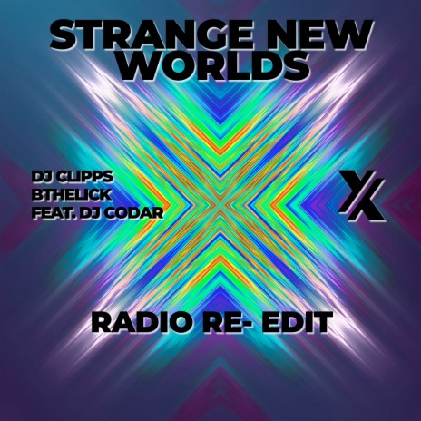 Strange New Worlds (Radio Re-Edit) ft. DJ Clipps & DJ Codar | Boomplay Music