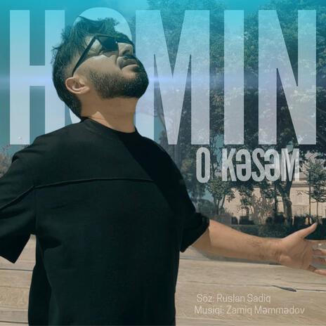 Həmin o kəsəm | Boomplay Music