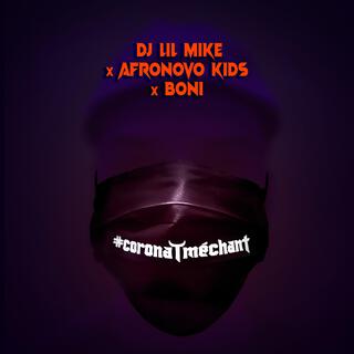 CoronaTméchant ft. afronovo kids & Boni lyrics | Boomplay Music