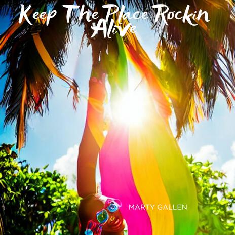 Keep The Place Rockin Alive | Boomplay Music