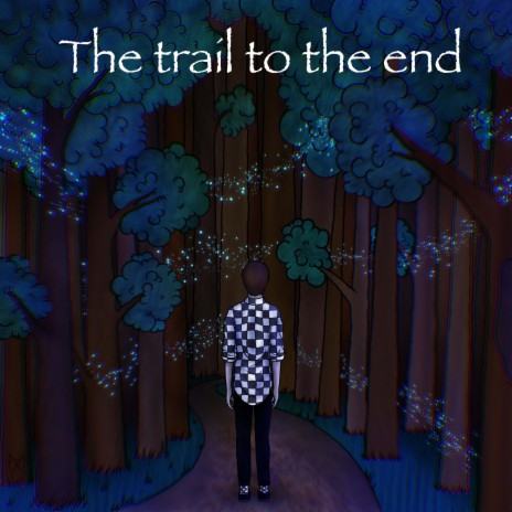 The Trail to the End | Boomplay Music