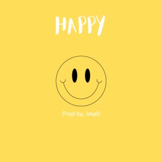 HAPPY ft. lma0 lyrics | Boomplay Music