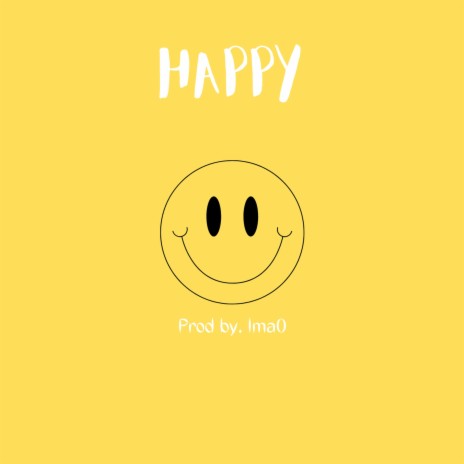 HAPPY ft. lma0 | Boomplay Music