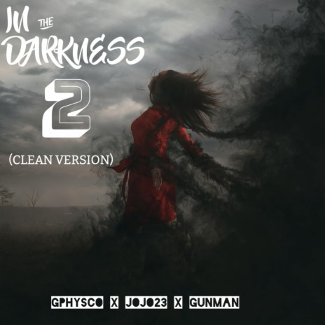 In The Darkness 2 (Clean Version) ft. Jojo23 & Gunman ape | Boomplay Music