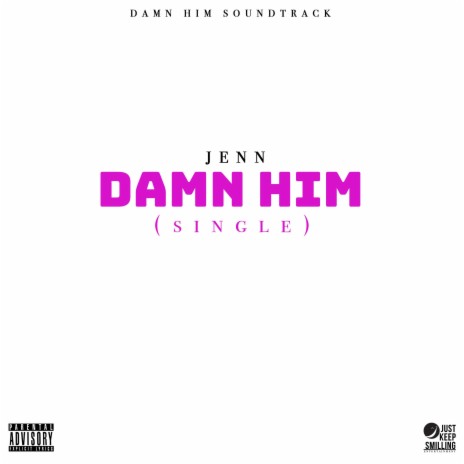DAMN HIM (SINGLE) ft. JENN | Boomplay Music