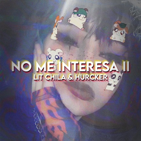 No Me Interesa II ft. hurcker | Boomplay Music