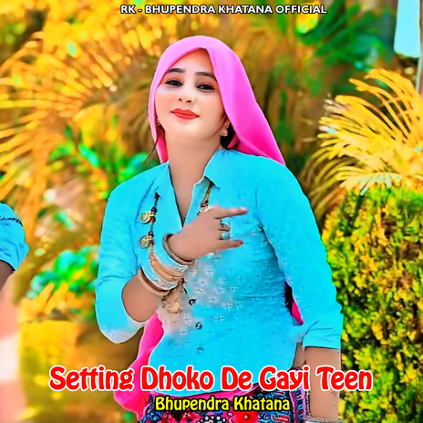 Setting Dhoko De Gayi Teen | Boomplay Music