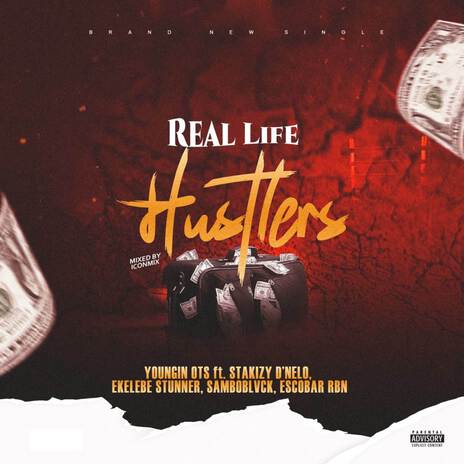 Real Life Hustler$ ft. Stakiizy D’nelo, Ekelebe Stunner, SAMBOBLVCK & Escobar RBN | Boomplay Music