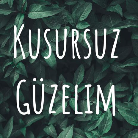 Kusursuz Güzelim | Boomplay Music