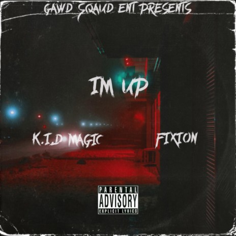 I'm Up ft. FiXion | Boomplay Music