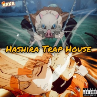 Hashira Trap House