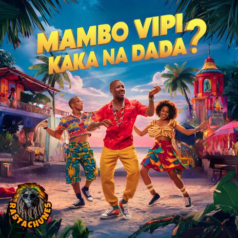 Mambo vipi Kaka na Dada? | Boomplay Music