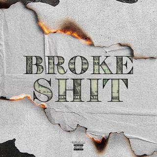 Broke Shit lyrics | Boomplay Music