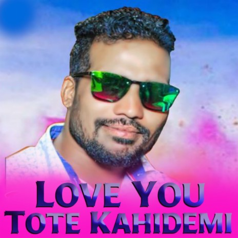 Love You Tote Kahidemi | Boomplay Music