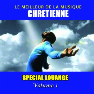 Le Meilleur De La Musique Chrétienne (Special Louange), Vol. 1