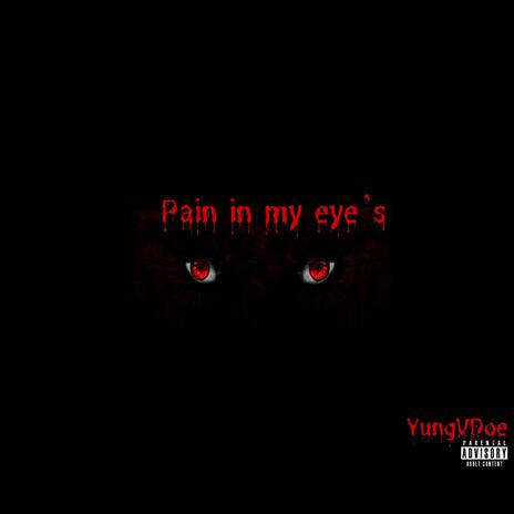 Pain in My Eye's | Boomplay Music