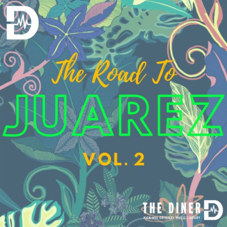 The Road To Juarez
