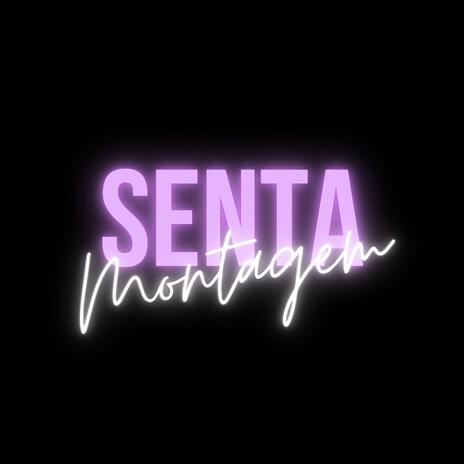 Montagem - Senta | Boomplay Music