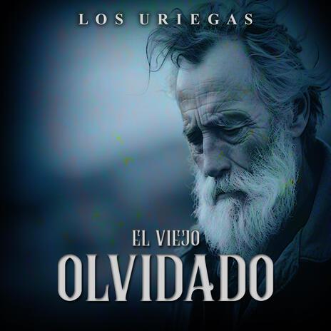 El Viejo Olvidado | Boomplay Music