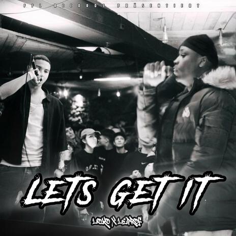 Letz Get It ft. Loko061 | Boomplay Music