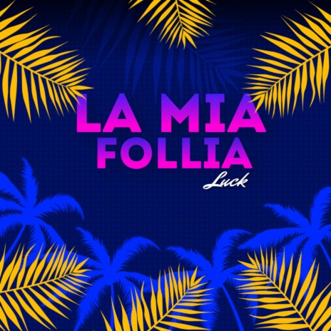 La Mia Follia | Boomplay Music