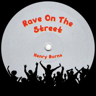 Rave On The Street