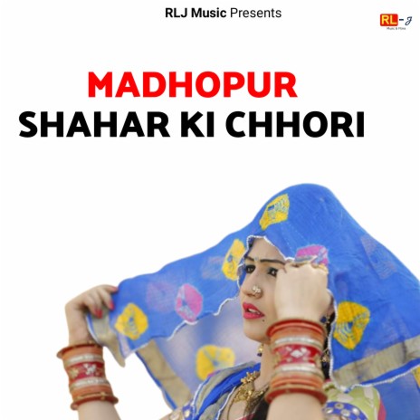 Madhopur Shahar Ki Chhori | Boomplay Music