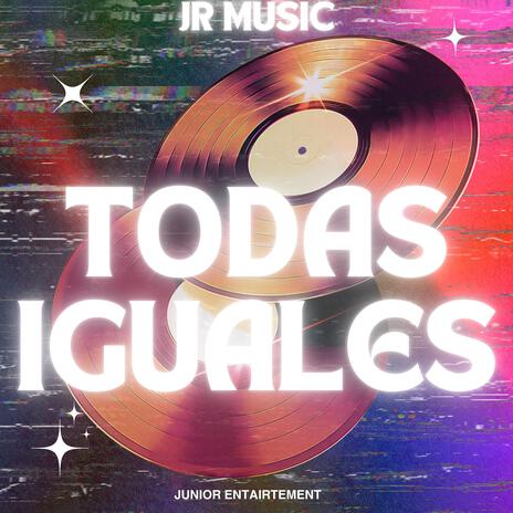 Todas Iguales | Boomplay Music