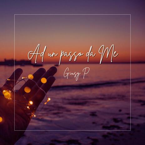 Ad un passo da te | Boomplay Music