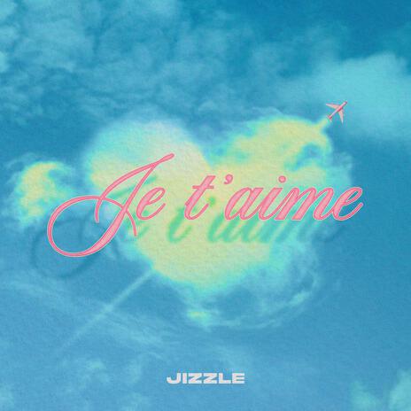 Je T'aime | Boomplay Music