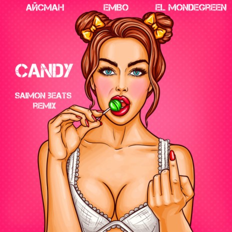 Candy (Remix) ft. Айсман, EMBO & El Mondegreen | Boomplay Music