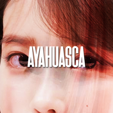 Ayahuasca | Boomplay Music