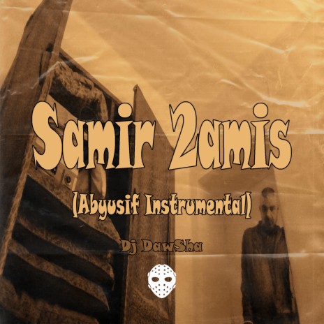 Samir 2amis (Instrumental) ft. Abyusif | Boomplay Music