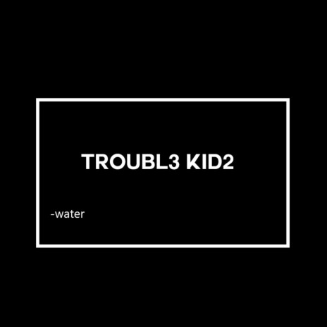 Trouble Kids | Boomplay Music