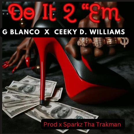 Do it 2 Em (Special Version) ft. Ceeky D. Williams & sparks tha trakman | Boomplay Music