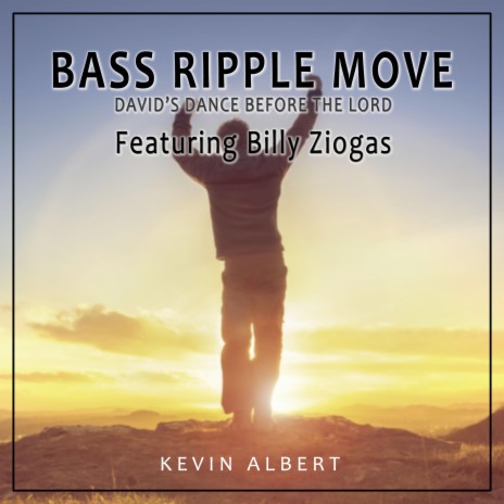 Bass Ripple Move (David's Dance Before the Lord) ft. Billy Ziogas | Boomplay Music