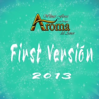 Aroma del Amor First Version 2013 (First Version 2013)