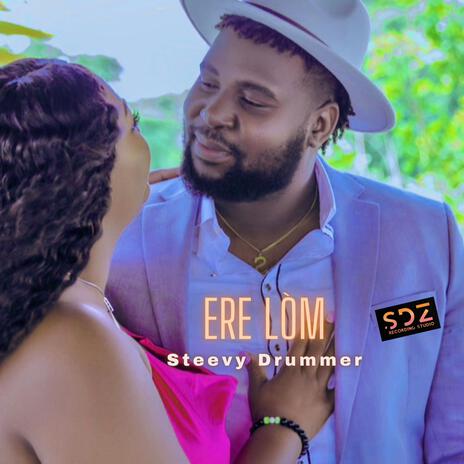 Ere lom | Boomplay Music