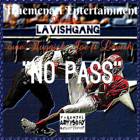 No Pass ft. Lavish | Boomplay Music