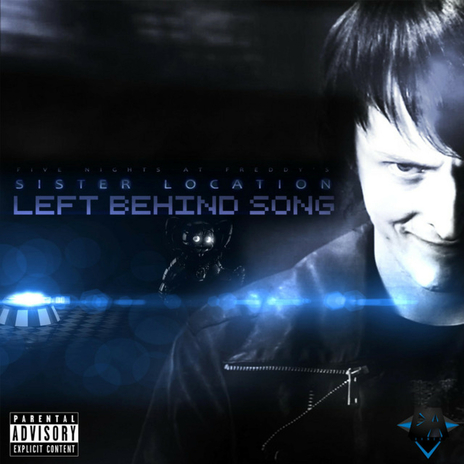 Left Behind (Sister Location Song) | Boomplay Music